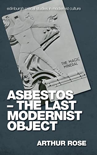 Asbestos – The Last Modernist Object (Edinburgh Critical Studies in Modernist Culture) von Edinburgh University Press